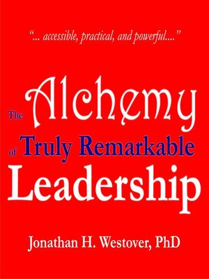cover image of The Alchemy of Truly Remarkable Leadership